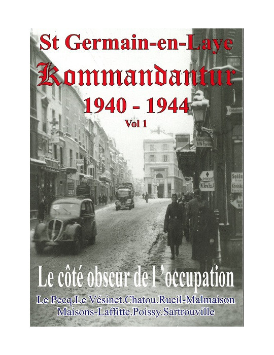 ST GERMAIN EN LAYE KOMMANDANTUR VOL I 1940-1944