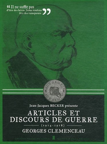 ARTICLES ET DISCOURS DE GUERRE (1914-1918) GEORGES CLEMENCEAU