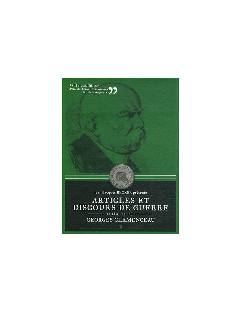 ARTICLES ET DISCOURS DE GUERRE (1914-1918) GEORGES CLEMENCEAU