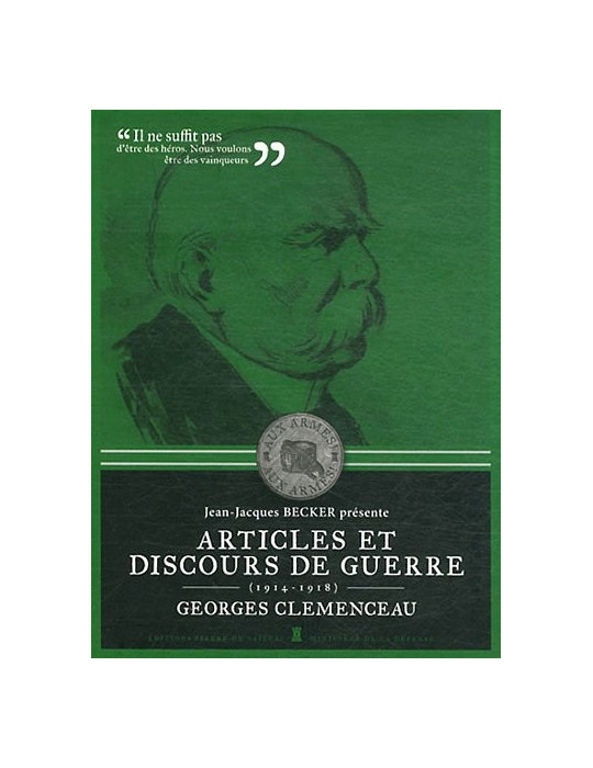 ARTICLES ET DISCOURS DE GUERRE (1914-1918) GEORGES CLEMENCEAU
