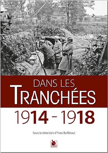 DANS LES TRANCHEES 1914-1918