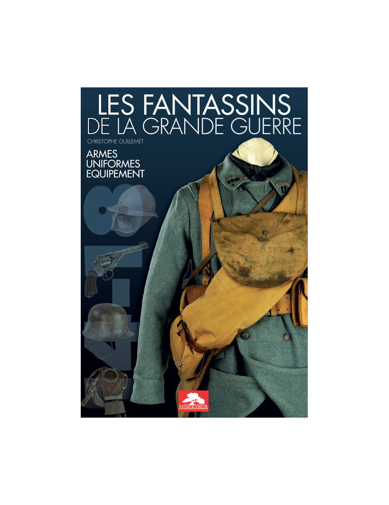 LES FANTASSINS DE LA GRANDE GUERRE LES FANTASSINS DE LA GRANDE GUERRE