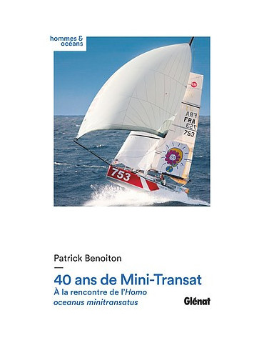 40 ANS DE MINI-TRANSAT A LA RENCONTRE DE LÔHOMO OCEANUS MINITRAN