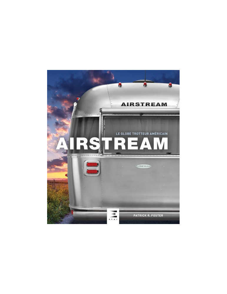AIRSTREAM - LE GLOBE TROTTEUR AMERICAIN