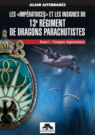 LES IMPERATRICES ET LES INSIGNES DU 13e REGIMENT DE DRAGONS PARACHUTISTES