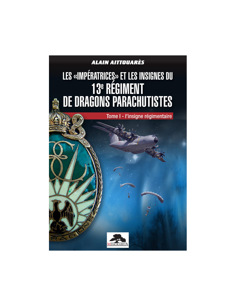 LES IMPERATRICES ET LES INSIGNES DU 13e REGIMENT DE DRAGONS PARACHUTISTES
