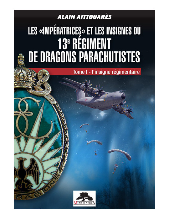 LES IMPERATRICES ET LES INSIGNES DU 13e REGIMENT DE DRAGONS PARACHUTISTES