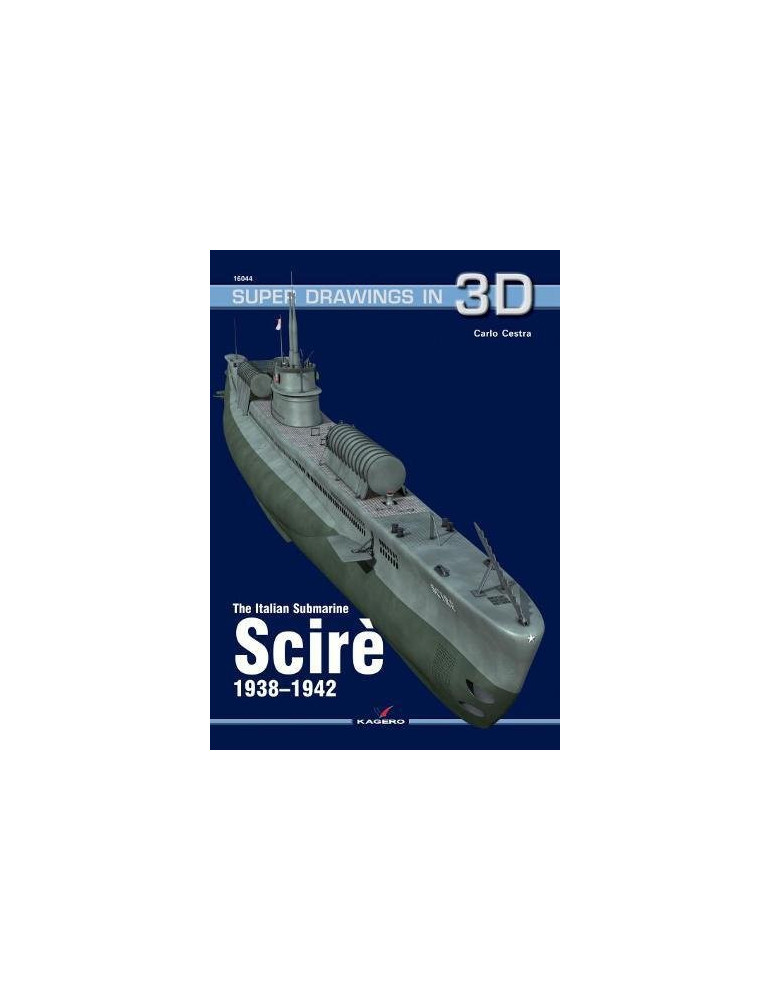 THE ITALIAN SUBMARINE SCIRE 1938-1942 THE ITALIAN SUBMARINE SCIRE 1938-1942