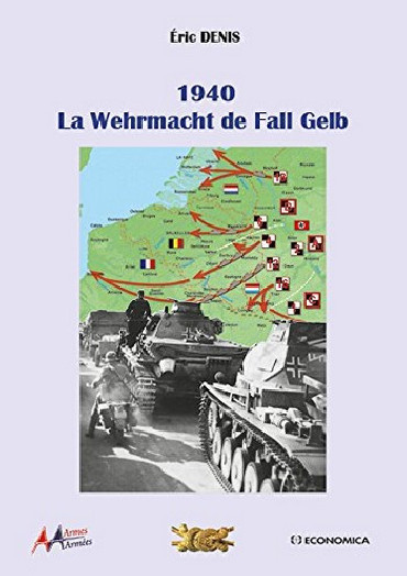 LA WEHRMACHT DE FALL GELB 1940