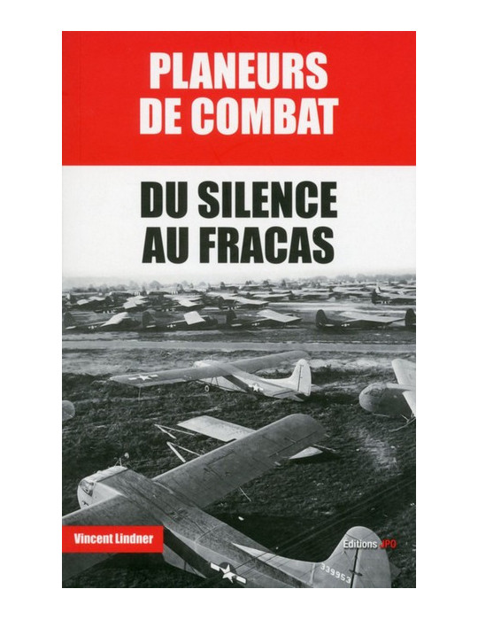 PLANEURS DE COMBAT DU SILENCE AU FRACAS