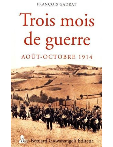 TROIS MOIS DE GUERRE AOUT-OCTOBRE 1914