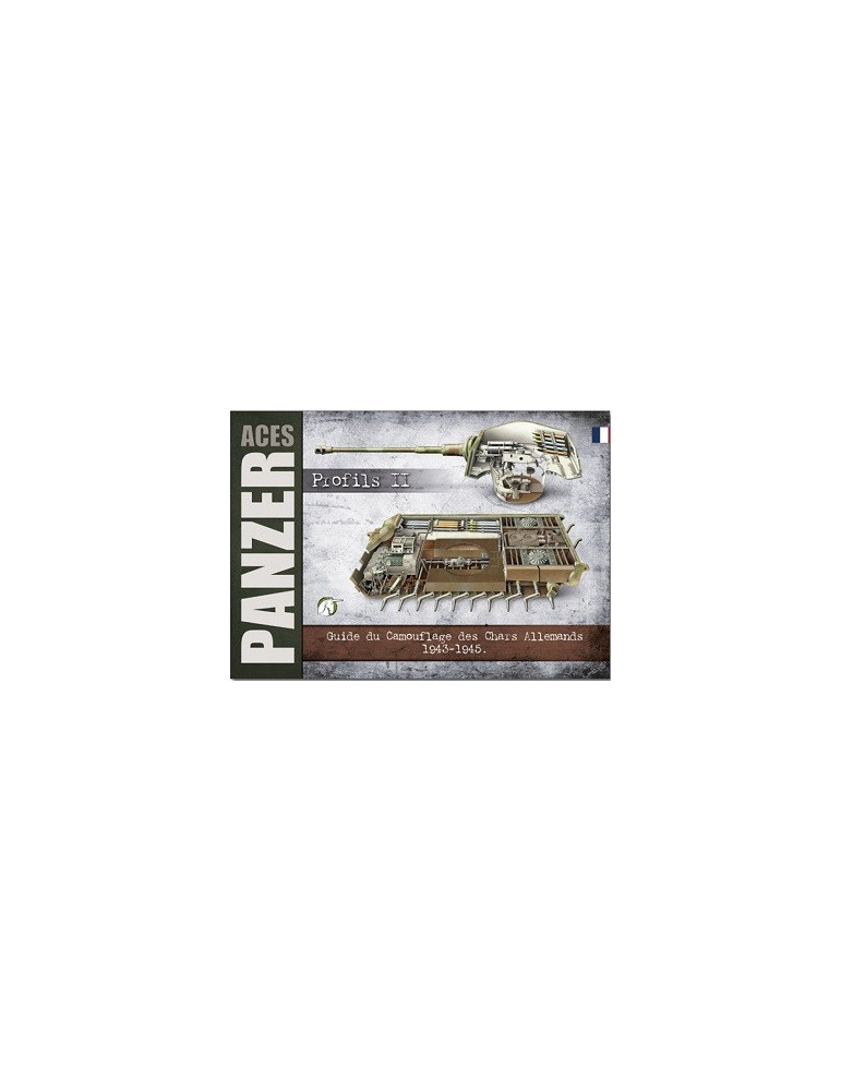 PANZERS ACES GUIDE DU CAMOUFLAGE DES CHARS ALLEMANDS 1943-1945