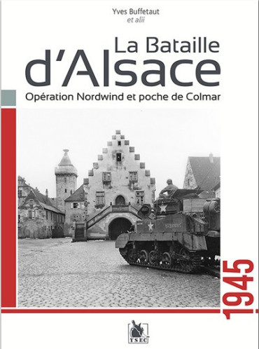 LA BATAILLE DÔALSACE 1945