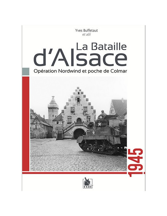LA BATAILLE DÔALSACE 1945