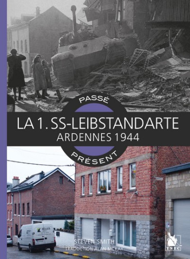 LA 1.SS LEIBSTANDARTE ARDENNES 1944 PASSE/PRESENT