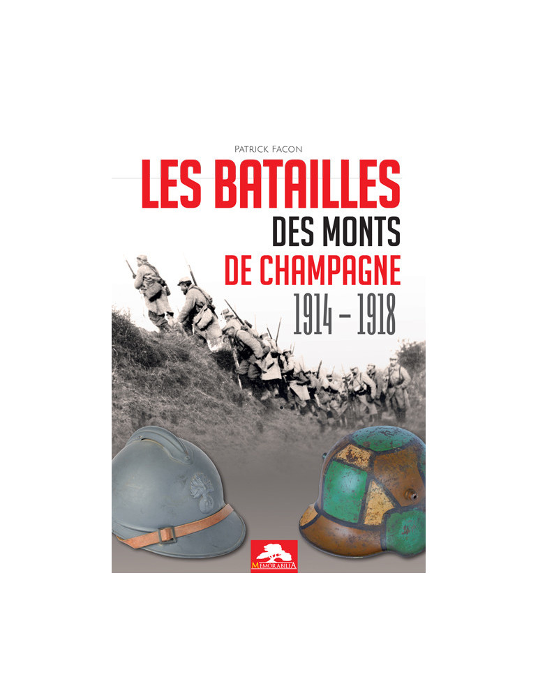 LES BATAILLES DES MONTS DE CHAMPAGNE 1914-1918 LES BATAILLES DES MONTS DE CHAMPAGNE 1914-1918
