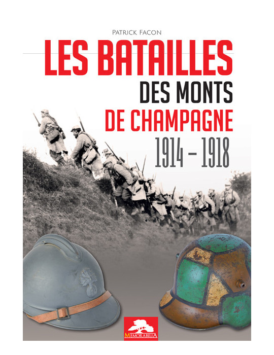 LES BATAILLES DES MONTS DE CHAMPAGNE 1914-1918