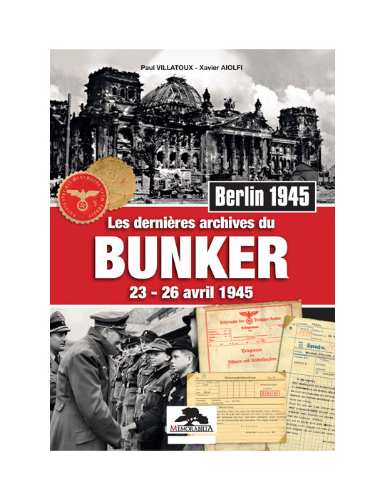 LES DERNIERES ARCHIVES DU BUNKER BERLIN 1945