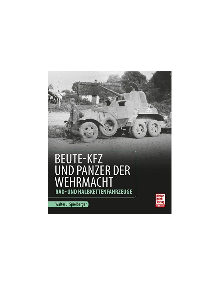 BEUTE KFZ UND PANZER DER WEHMACHT RADUNDHALBKETTENFAHRZEUGE BEUTE KFZ UND PANZER DER WEHMACHT RADUNDHALBKETTENFAHRZEUGE