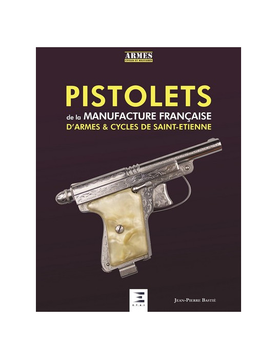 PISTOLETS DE LA MANUFACTURE FRANCAISE DÔARMES & CYCLES DE SAINT-ETIENNE