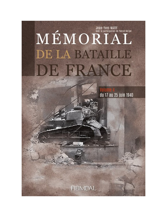 MEMORIAL DE LA BATAILLE DE FRANCE VOL 4 15 au 25 juin 1940