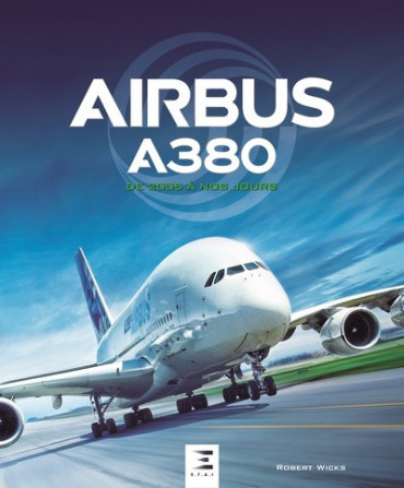 AIRBUS A380 DE 2005 A NOS JOURS