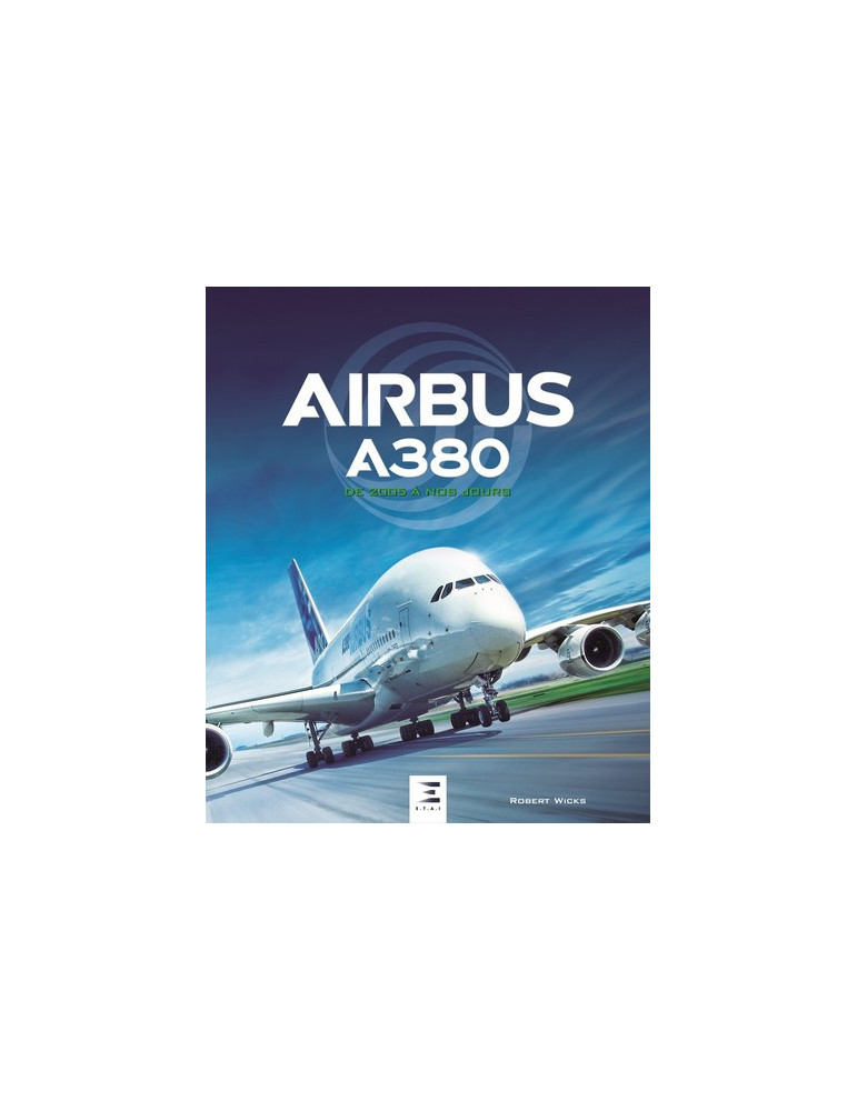 AIRBUS A380 DE 2005 A NOS JOURS