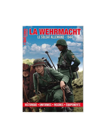 UNIFORMES THEMATIQUE N¡3 LA WEHRMACHT LE SOLDAT ALLEMAND 1944