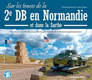 SUR LES TRACES DE LA 2e DB EN NORMANDIE ET DANS LA SARTHE