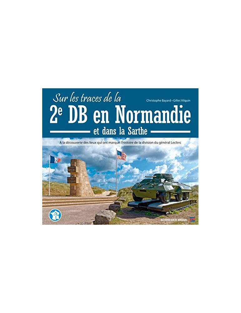 SUR LES TRACES DE LA 2e DB EN NORMANDIE ET DANS LA SARTHE