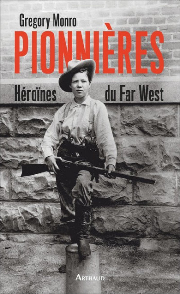 PIONNIERES - HEROINES DU FAR WEST