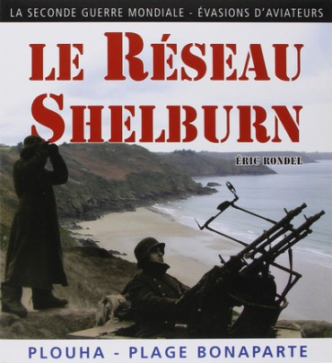 LE RESEAU SHELBURN - EVASIONS DÔAVIATEURS PAR VEDETTES RAPIDES