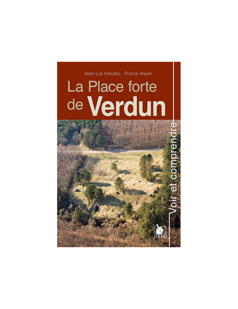LA PLACE FORTE DE VERDUN LA PLACE FORTE DE VERDUN