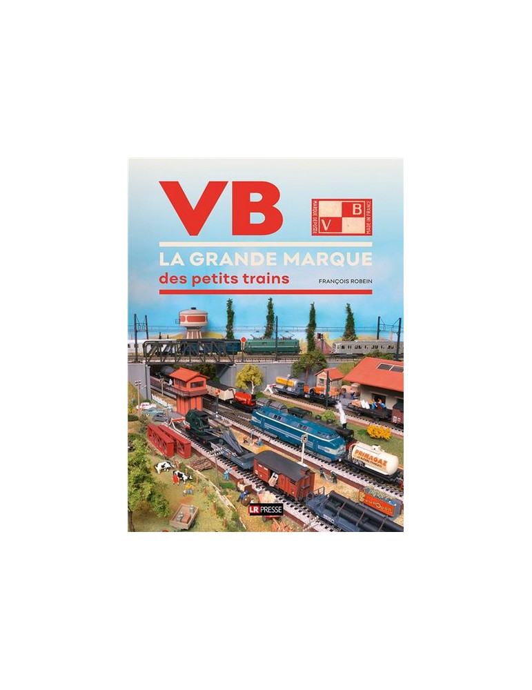 VB LA GRANDE MARQUE DES PETITS TRAINS VB LA GRANDE MARQUE DES PETITS TRAINS