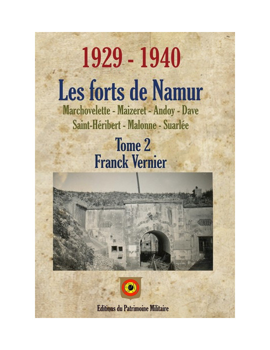LES FORTS DE NAMUR 1929-1940 TOME 2