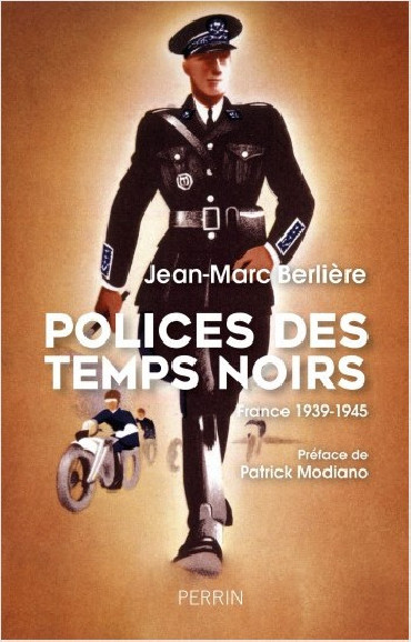POLICES DES TEMPS NOIRS: FRANCE 1939-1945