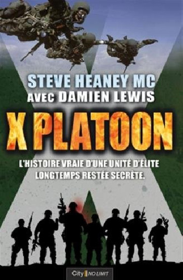 X PLATOON: LÔHISTOIRE VRAIE DÔUNE UNITE DÔELITE