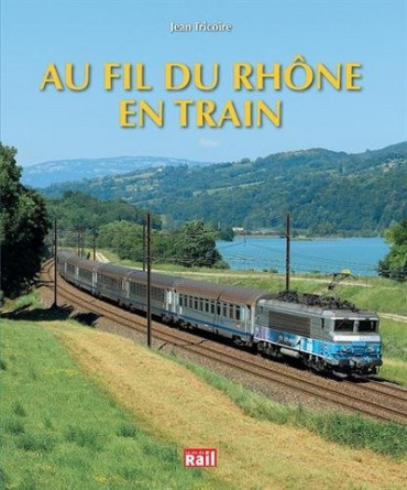 AU FIL DU RHONE EN TRAIN