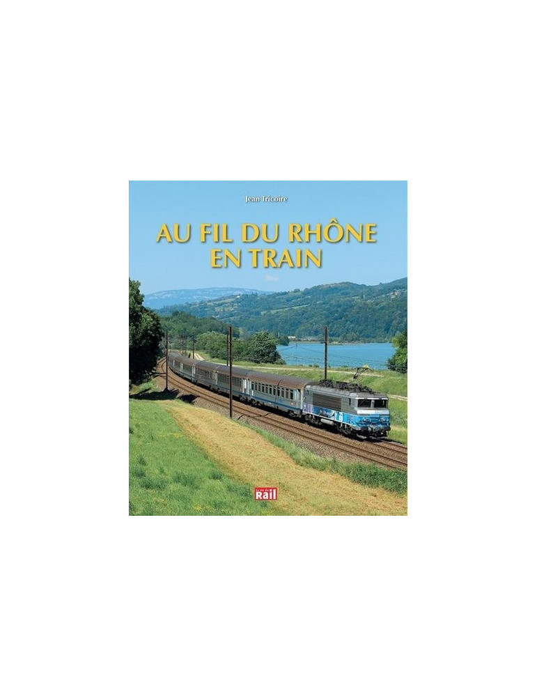 AU FIL DU RHONE EN TRAIN