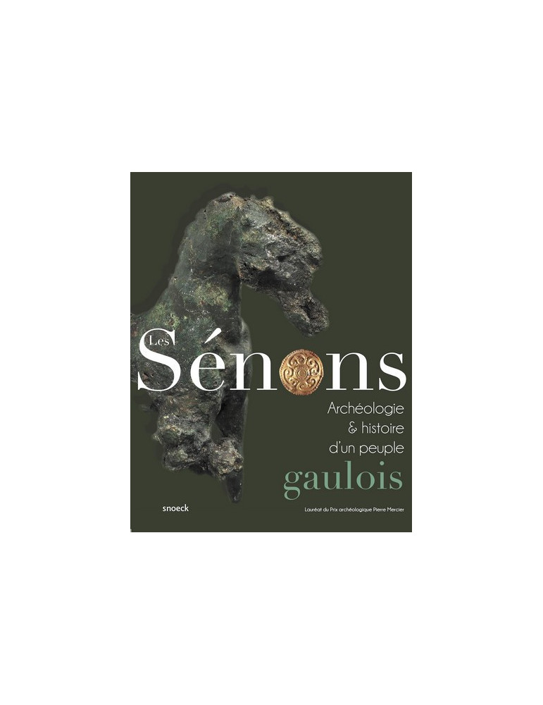 LES SENONS - ARCHEOLOGIE ET HISTOIRE DÔUN PEUPLE GAULOIS LES SENONS - ARCHEOLOGIE ET HISTOIRE DÔUN PEUPLE GAULOIS