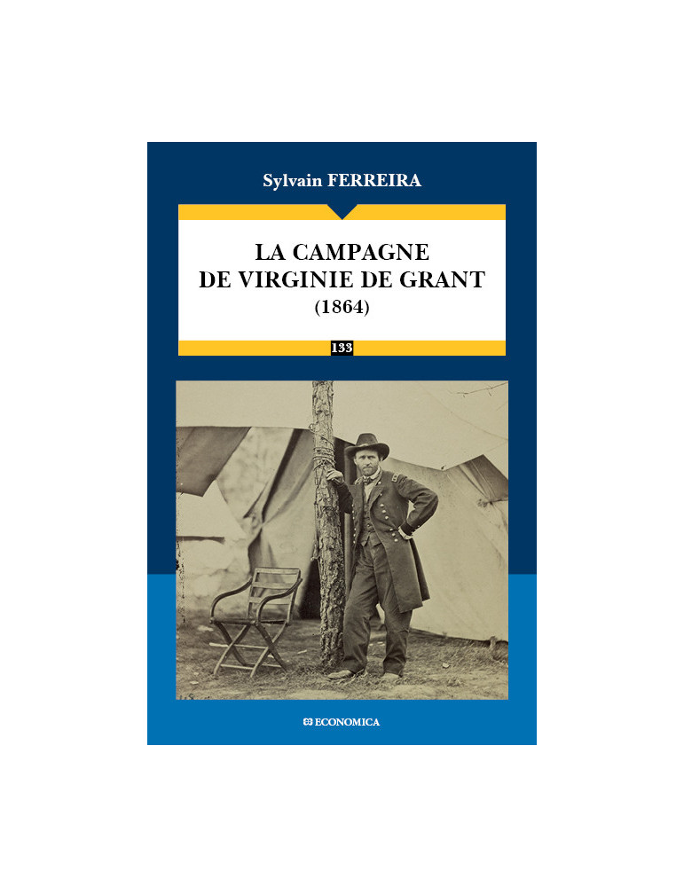 LA CAMPAGNE DE VIRGINIE DE GRANT (1864) LA CAMPAGNE DE VIRGINIE DE GRANT (1864)