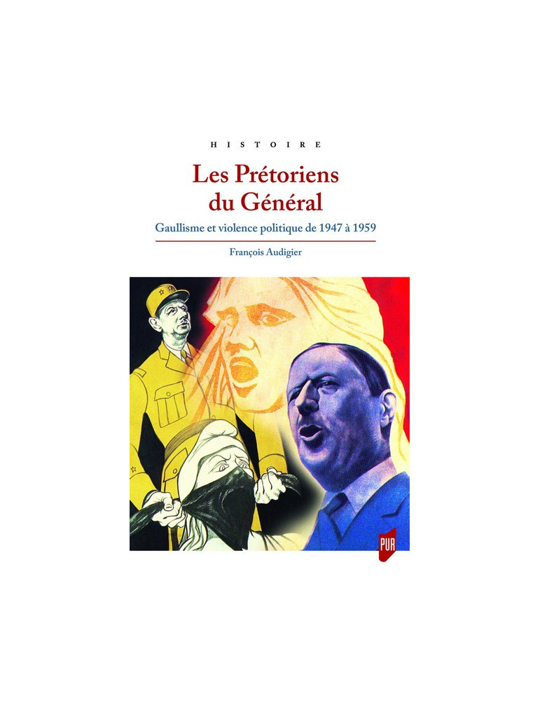 LES PRETORIENS DU GENERAL 1947-1959