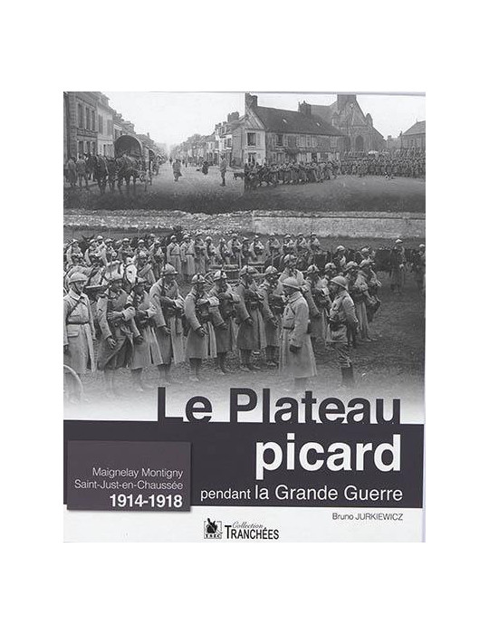 LE PLATEAU PICARD PENDANT LA GRANDE GUERRE