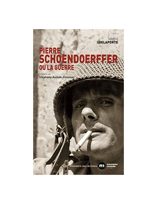 PIERRE SCHOENDOERFFER OU LA GUERRE