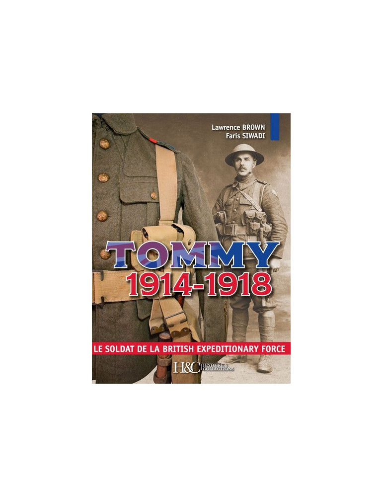 TOMMY 1914-1918 - LE SOLDAT DE LA BRITISH EXPEDITIONARY FORCE