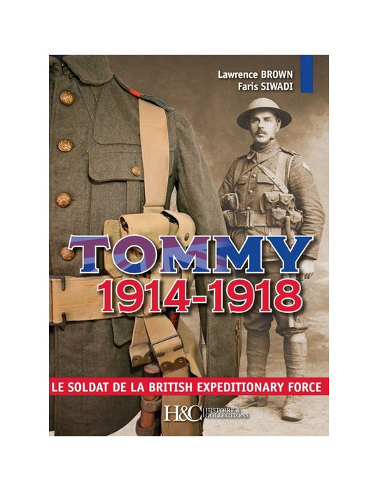 TOMMY 1914-1918 - LE SOLDAT DE LA BRITISH EXPEDITIONARY FORCE