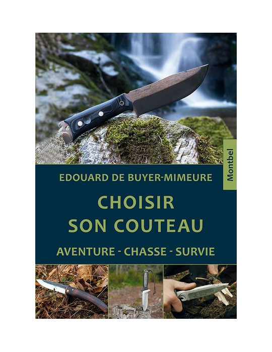 CHOISIR SON COUTEAU - AVENTURE-CHASSE-SURVIE