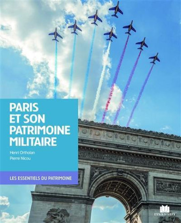 PARIS ET SON PATRIMOINE MILITAIRE