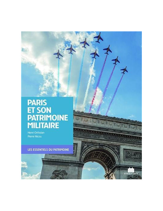 PARIS ET SON PATRIMOINE MILITAIRE