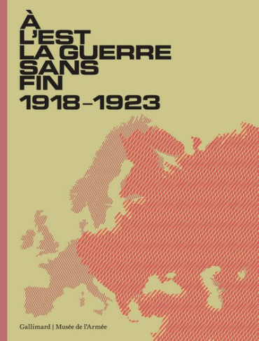 A LÔEST LA GUERRE SANS FIN 1918-1923